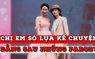 'Chị em Sò Lụa' Hải Triều - BB Trần trải lòng sau những parody đình đám