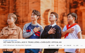 'Hot' như Jack & K-ICM, MV 'Việt Nam tôi' vừa ra mắt đã vào thẳng top trending