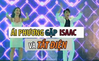 Hàng ngàn người chứng kiến Isaac tắt điện trước mặt Ái Phương