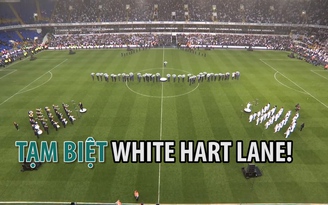 Tottenham chia tay sân vận động 118 năm tuổi White Hart Lane