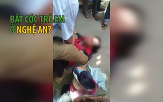 Thực hư video 'người đàn bà bắt cóc trẻ em' gây xôn xao ở Nghệ An