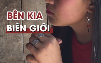 Tháng ngày đen tối của những cô gái Việt Nam bị lừa bán sang Trung Quốc