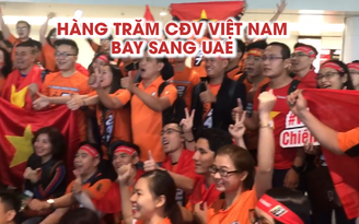 MC Phan Anh cùng 247 khán giả sang UAE cổ vũ đội tuyển Việt Nam