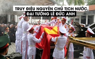 Truy điệu nguyên Chủ tịch nước, đại tướng Lê Đức Anh