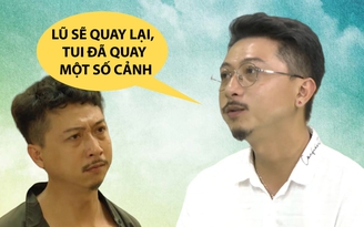 Hứa Minh Đạt tiết lộ Lũ sẽ có màn trở lại trong 'Tiếng sét trong mưa'