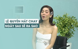 Lệ Quyên lần đầu hát chay 'Ngày sau sẽ ra sao' cực ngọt ngào