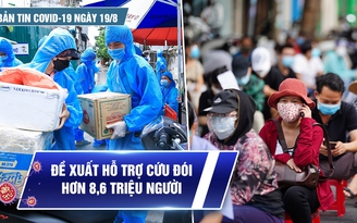 Bản tin tình hình Covid-19 hôm nay 19.8: Tiếp tục chi viện cho TP.HCM và các tỉnh phía Nam chống dịch