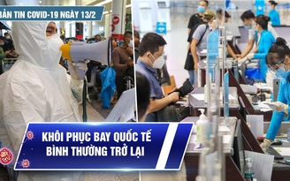 Bản tin Covid-19 ngày 13.2: Cả nước 26.379 ca mới | Đường bay quốc tế sắp được khôi phục