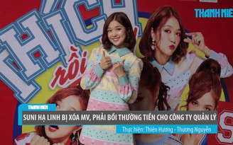 Suni Hạ Linh bị xóa MV, phải bồi thường tiền cho công ty quản lý