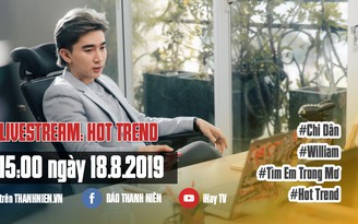 Đón xem Hot Trend: Chi Dân bật mí hậu trường MV đầy drama “Tìm em trong mơ“