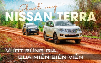 ‘Phượt’ cùng Nissan Terra: Vượt rừng già, qua miền biên viễn