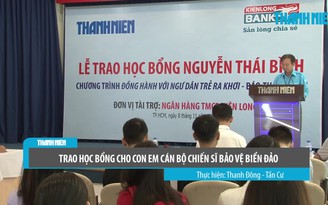 Trao học bổng cho con em cán bộ chiến sĩ bảo vệ biển đảo