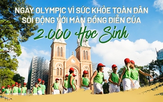 Ngày Olympic vì sức khỏe toàn dân sôi động với màn đồng diễn của 2.000 học sinh Ngày Olympic vì sức khỏe toàn dân sôi động với màn đồng diễn của 2.000 học sinh