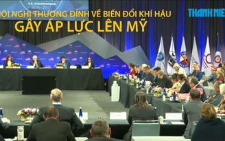 Tin nhanh Quốc tế 12.5: Hội nghị biến đổi khí hậu gây áp lực lên Mỹ