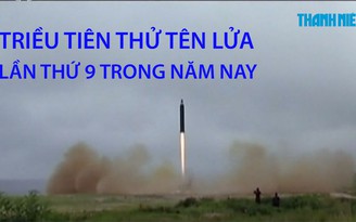 Tin nhanh Quốc tế 14.5: Triều Tiên lại thử tên lửa, lần thứ 9 trong năm nay