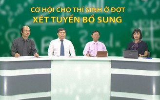 [TRỰC TIẾP] Cơ hội cho thí sinh ở đợt xét tuyển bổ sung - P 2