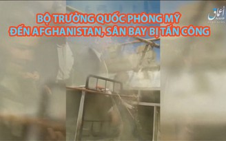 Tin nhanh Quốc tế 28.9: Sân bay bị tấn công ngay ngày bộ trưởng quốc phòng Mỹ đến Afghanistan