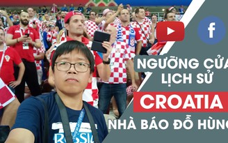 CẦU TRUYỀN HÌNH: Người Croatia và ngưỡng cửa lịch sử World Cup