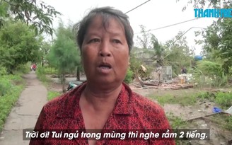 Người đàn bà Bạc Liêu hoang mang kể lại trận lốc xoáy sập 123 căn nhà