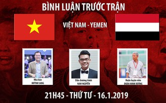 AFC Asian Cup 2019: Việt Nam vs Yemen - Bình luận trước trận