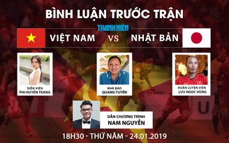 AFC Asian Cup 2019: Việt Nam vs Nhật Bản - Bình luận trước trận