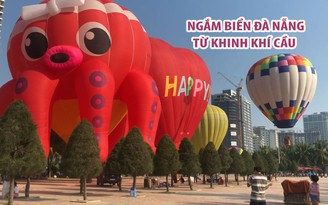 Ngắm Đà Nẵng từ khinh khí cầu hình bạch tuộc ở công viên Biển Đông