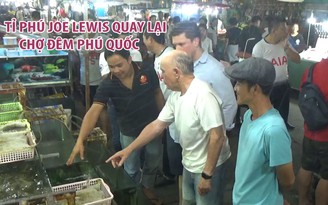 Tỉ phú Joe Lewis quay lại chợ đêm Phú Quốc tối 10.5