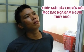 Tóm gọn tên cướp giật dây chuyền rồi móc dao dọa đâm người truy đuổi
