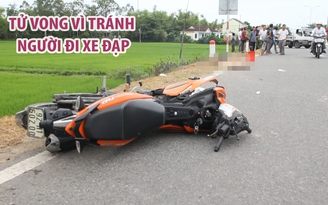Bị tai nạn tử vong vì tránh người phụ nữ đi xe đạp băng qua đường