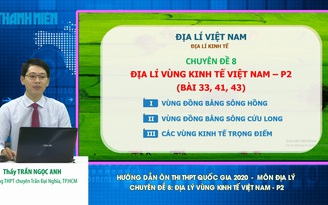 [ÔN THI THPT QUỐC GIA 2020] MÔN ĐỊA LÝ Chuyên đề 8: Địa lý vùng kinh tế Việt Nam - P2