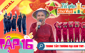 Tôi yêu chợ Việt tập 16: Tưởng “ăn chơi” hóa ra “ăn hành” cùng Việt Hương