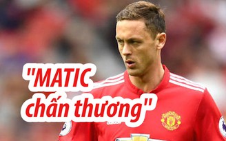 Manchester United mất Matic ở giai đoạn đầu mùa giải 2018-2019