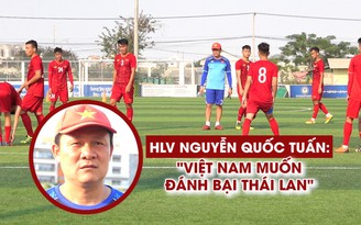 U.22 Việt Nam quyết đánh bại U.22 Thái Lan để đứng đầu bảng