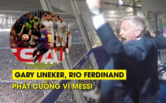 Messi lập siêu phẩm khiến Rio Ferdinand, Gary Lineker phải trầm trồ