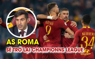 'Roma sẽ trở lại Champions League từ mùa tới“