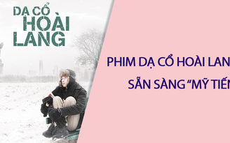 Dạ cổ hoài lang sắp công chiếu tại Mỹ