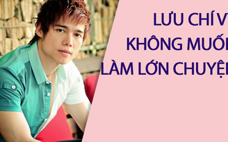 Lưu Chí Vỹ nghẹn giọng nói về bầu show mắng chửi mình