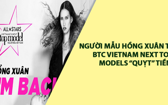 Người mẫu Hồng Xuân tố BTC Vietnam Next Top Models “quỵt” tiền?