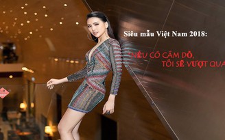 Giải vàng Siêu mẫu 2018: “Nếu có cám dỗ, tôi sẽ vượt qua“ Giải vàng Siêu mẫu 2018: “Nếu có cám dỗ, tôi sẽ vượt qua“