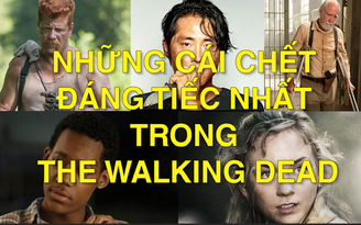 Những cái chết đáng tiếc nhất The Walking Dead