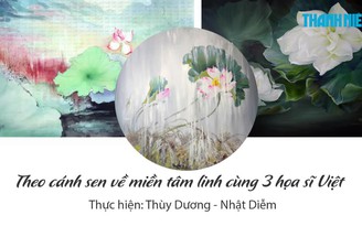 Theo cánh sen về miền tâm linh cùng 3 họa sĩ Việt