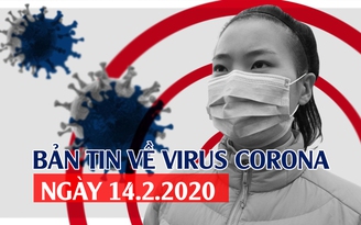 Bản tin về virus corona ngày 14.2.2020: TP. HCM cho học sinh nghỉ học đến hết tháng 2