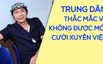Nhà sản xuất Cười Xuyên Việt giải thích việc '“không mời Trung Dân'