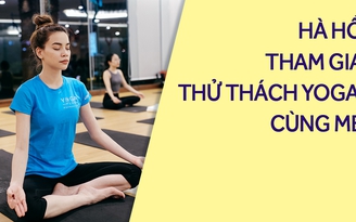 Hồ Ngọc Hà bật mí bí quyết khỏe đẹp nhờ Yoga