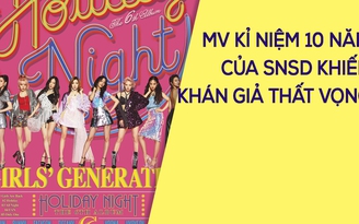 SNSD khiến khán giả thất vọng trong MV kỉ niệm 10 năm debut