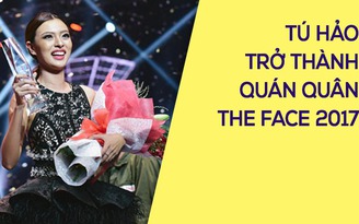 Tú Hảo chiến thắng The Face 2017