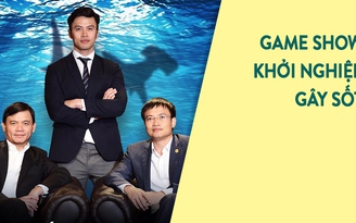 Giới trẻ phát sốt với game show khởi nghiệp Shark Tank Việt Nam - Thương vụ bạc tỷ