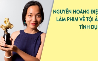 Đạo diễn Nguyễn Hoàng Điệp tiết lộ lý do làm phim về tội ác tình dục