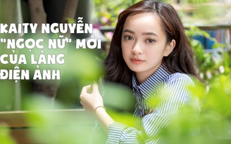 Kaity Nguyễn: “Tôi thực sự nghiêm túc với con đường diễn viên“