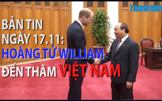 Bản tin quốc tế số ngày 17.11: Hoàng tử William thăm Việt Nam